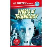 DK Super Readers Level 4 World of Technology (Copertina rigida) DK Super Readers