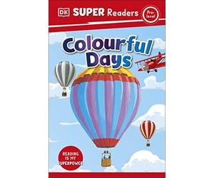 DK Super Readers Pre-Level Colourful Days