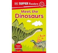 DK Super Readers Pre-Level Meet the Dinosaurs (Copertina rigida)