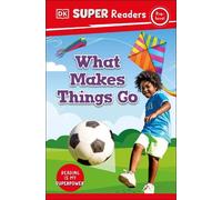 DK Super Readers Pre-Level What Makes Things Go? (Copertina rigida)