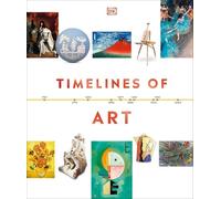 DK Timelines of Art (Copertina rigida) DK Timelines