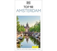 DK Top 10 Amsterdam: Top 10 lists for your perfect trip, plus an all-weather folded map