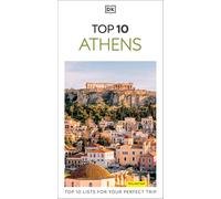 DK Top 10 Athens: Top 10 lists for your perfect trip, plus an all-weather folded map