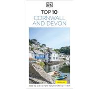 DK Top 10 Cornwall and Devon: Top 10 lists for your perfect trip, plus an all-weather folded map