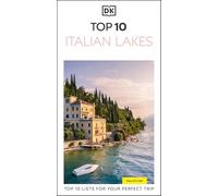 DK Top 10 Italian Lakes: Top 10 lists for your perfect trip, plus an all-weather folded map