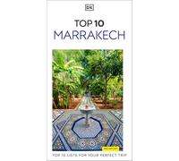 DK Top 10 Marrakech: Top 10 lists for your perfect trip, plus an all-weather folded map
