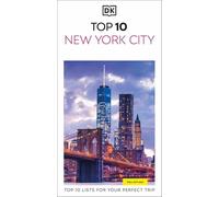 DK Top 10 New York City: Top 10 lists for your perfect trip, plus an all-weather folded map