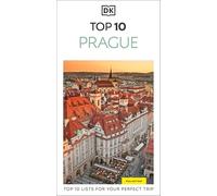 DK Top 10 Prague: Top 10 lists for your perfect trip, plus an all-weather folded map