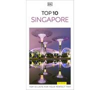 DK Top 10 Singapore: Top 10 lists for your perfect trip, plus an all-weather folded map