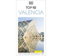 DK Top 10 Valencia: Top 10 lists for your perfect trip, plus an all-weather folded map