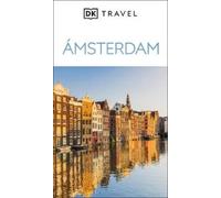 DK Amsterdam: Inspírate, planifica, descubre, explora