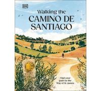 Dk Travel Walking the Camino de Santiago: Find Your Path on t (Copertina rigida)