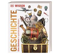 DK Wissen. Geschichte: Eine Zeitreise in spektakulären Bildern