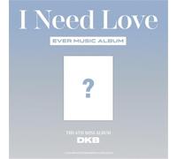 Dkb - I Need Love-Ever Music Platform Album Version