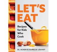 DL Acken Aurelia Louvet Let's Eat (Copertina rigida)