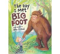 DL Miller The Day I Met BigFoot: A Story about Making Friends (Copertina rigida)
