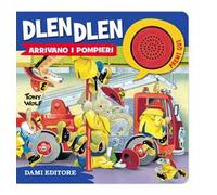 Dlen dlen arrivano i pompieri