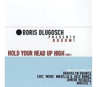 Dlugosch,Boris Presents Booom! - Hold your head up high-Part 1 [Single-CD]