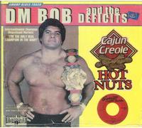 DM Bob & The Deficits Cajun Creole Hot Nuts (CD)