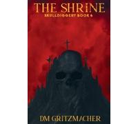 DM Gritzmacher The Shrine Skulldiggery Book 6 (Tascabile)
