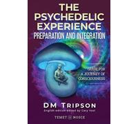 DM Tripson The Psychedelic Experience Preparation and Integration (Tascabile)