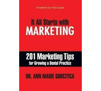 DMD Mph Ann Marie Gorczyca It All Starts with Marketing (Copertina rigida)
