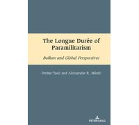 Dmitar Tasić Aleksandar Mile The Longue Durée of Paramilitar (Copertina rigida)