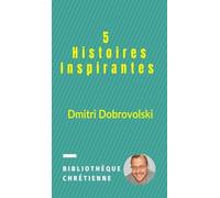 Dmitri Dobrovolski 5 Histoires Inspirantes (Copertina rigida)