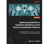 Dmitri Khanine Optimizing Salesforce Industries Solutions on the Vlo (Tascabile)