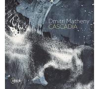 Dmitri Matheny - Cascadia