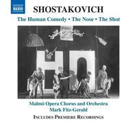 Malmo Opera Chorus and Orchestra; Mark Fitz-Gerald - Dmitry Shostakovich: The Human Comedy; The Nose; The Shot