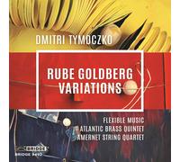 Dmitri Tymoczko Dmitri Tymoczko: Rube Goldberg Variations (CD) Album