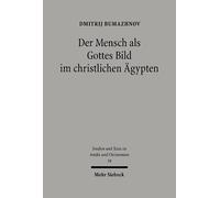 Dmitrij Bumazhnov Der Mensch als Gottes Bild im christlichen Ägypten (Tascabile)