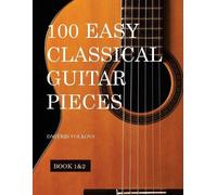 Dmitrijs Volkovs 100 Easy Classical Guitar pieces Book 1&2 (Tascabile)