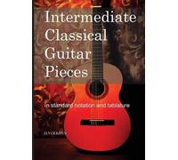 Dmitrijs Volkovs Intermediate Classical Guitar Pieces (Tascabile)