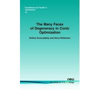Henry Wolkowicz The Many Faces of Degeneracy in Conic Optimization ( (Tascabile)