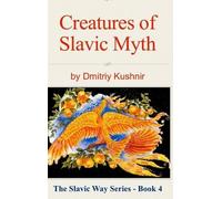 Dmitriy Kushnir Creatures of Slavic Myth (Copertina rigida)