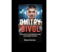DMITRY BIVOL: Dmitry Bivol: The Unshakable Light-Heavyweight Champion
