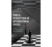 Dmitry Chernobrov Public Perception of International Crises (Copertina rigida)