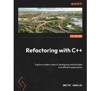 Dmitry Danilov Refactoring with C++ (Tascabile)
