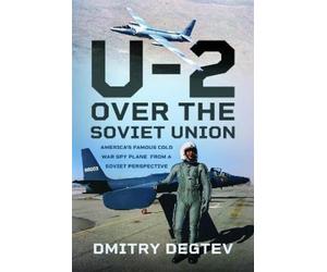 Dmitry Degtev The U-2 Over the Soviet Union (Copertina rigida)