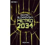 Dmitry Glukhovsky M. David Dr Metro 2034. Roman (Metro-Romane, Band (Tascabile)