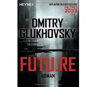 Dmitry Glukhovsky M. David Drevs Future: Roman (Tascabile)
