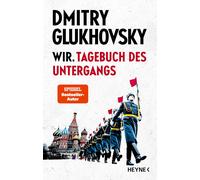 Dmitry Glukhovsky M. David Drevs Wir. Tagebuch des Untergangs (Copertina rigida)