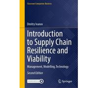Introduction to Supply Chain Resilience and Viability: Management, Modelling, Technology, With Online Files