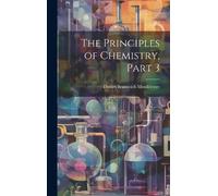 Dmitry Ivanovich Mendeleye The Principles of Chemistry, Part (Copertina rigida)