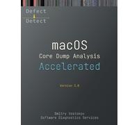 Dmitry Vostokov Accelerated macOS Core Dump Analysis, Third Edition (Tascabile)