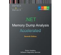 Dmitry Vostokov Accelerated .NET Memory Dump Analysis (Tascabile)