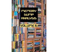 Dmitry Vostokov Memory Dump Analysis Anthology (Tascabile)