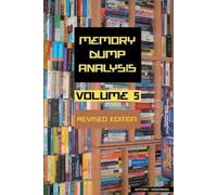 Dmitry Vostokov Memory Dump Analysis Anthology, Volume 5, Revised Ed (Tascabile)